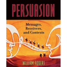 Persuasion: Messages, Receivers, and Contexts