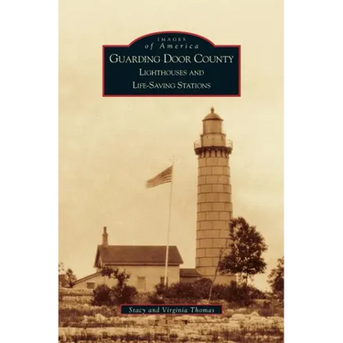 Guarding Door County: Lighthouses and Life-Saving Stations