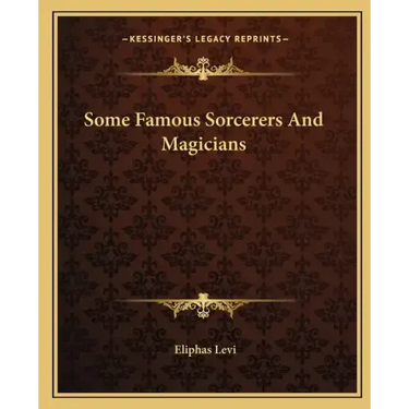 Some Famous Sorcerers and Magicians