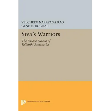 Siva's Warriors: The Basava Purana of Palkuriki Somanatha