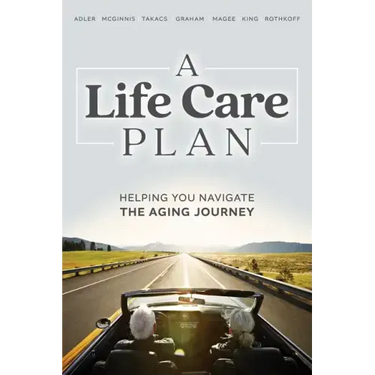 A Life Care Plan: Helping You Navigate the Aging Journey
