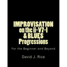 IMPROVISATION on the ii-V7-I & BLUES Progressions For the Beginner and Beyond