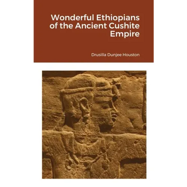 Wonderful Ethiopians of the Ancient Cushite Empire