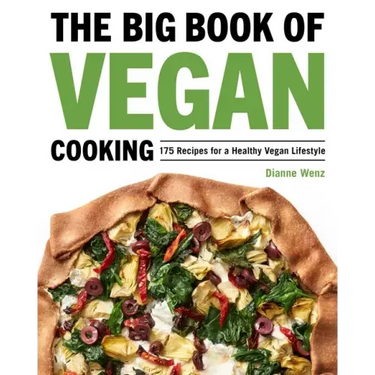 The Big Book of Vegan Cooking: 175 Recipes for a Healthy Vegan Lifestyle