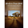 Words to Paint With: a collection of prose & poetry