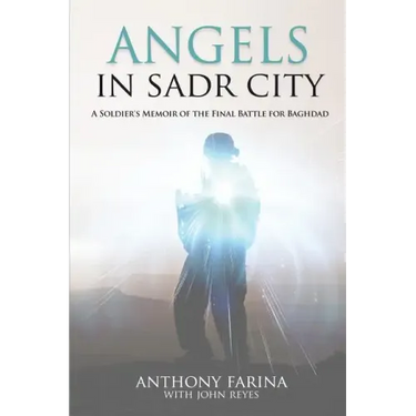 Angels in Sadr City: A Soldier's Memoir of the Final Battle for Baghdad