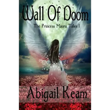 Wall Of Doom: The Princess Maura Tales - Book One: A Fantasy Series