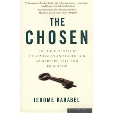 The Chosen: The Hidden History of Admission and Exclusion at Harvard, Yale, and Princeton