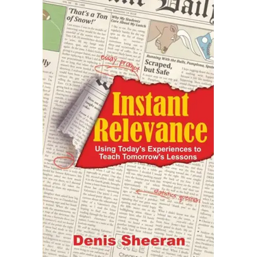 Instant Relevance: Using Today's Experiences to Teach Tomorrow's Lessons