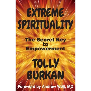 Extreme Spirituality: The Secret Key to Empowerment
