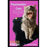 Psychedelic Cats: Recite Poetry and Occasionally Insult You