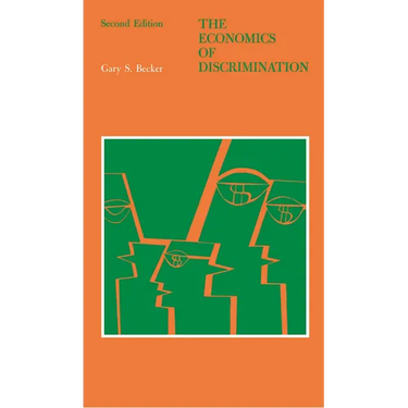 The Economics of Discrimination