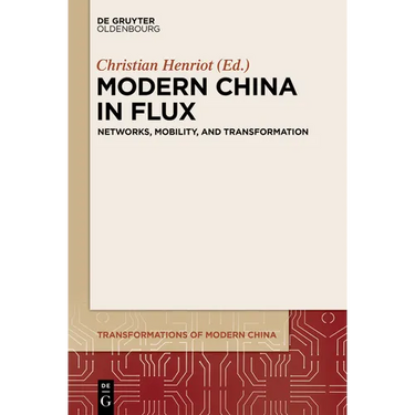 Modern China in Flux: Networks, Mobility, and Transformation