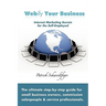 Webify Your Business, Internet Marketing Secrets for the Self-Employed