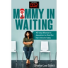 Mommy in Waiting
