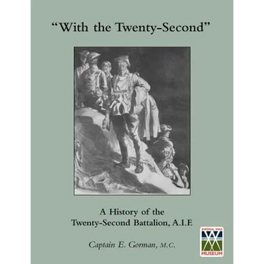 'WITH THE TWENTY-SECOND' A history of the 22nd Battalion, A.I.F.