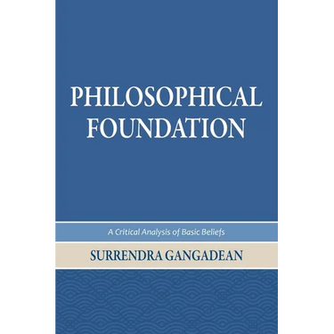 Philosophical Foundation: A Critical Analysis of Basic Beliefs, Second Edition