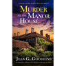 MURDER AT THE MANOR HOUSE an absolutely gripping cozy murder mystery full of twists