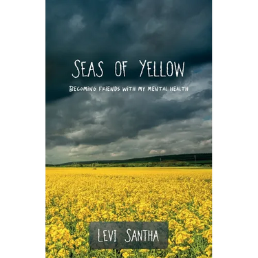 Seas of Yellow: Becoming Friends with my Mental Health