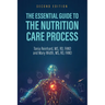 The Essential Guide to the Nutrition Care Process