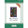 My Place (16pt Large Print Edition)