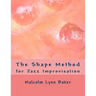 The Shape Method: for Jazz Improvisation