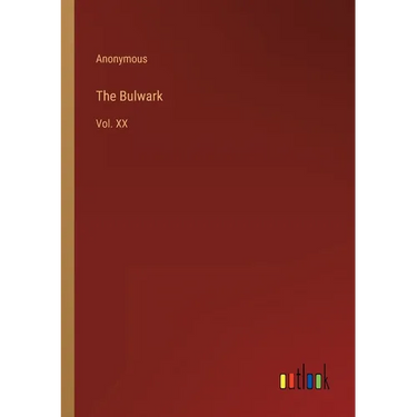 The Bulwark: Vol. XX