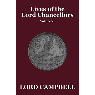 Lives of the Lord Chancellors Vol. VI