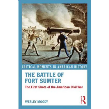 The Battle of Fort Sumter: The First Shots of the American Civil War