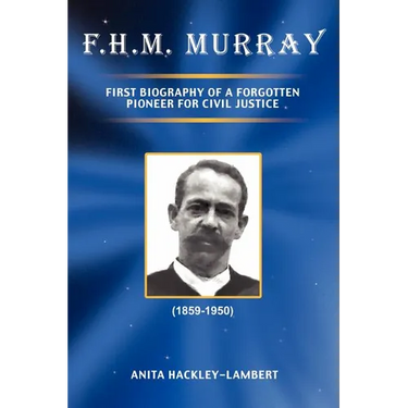 F.H.M. Murray: First Biography of a Forgotten Pioneer for Civil Justice