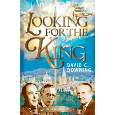 Looking for the King: An Inklings Novel