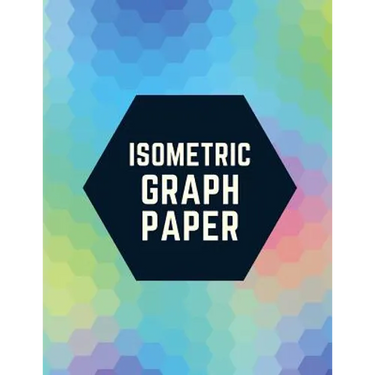 Isometric Graph Paper: Draw Your Own 3D, Sculpture or Landscaping Geometric Designs! 1/4 inch Equilateral Triangle Isometric Graph Recticle T