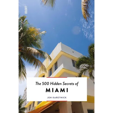 The 500 Hidden Secrets of Miami