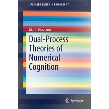 Dual-Process Theories of Numerical Cognition