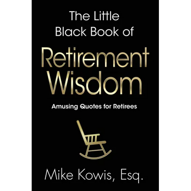 The Little Black Book of Retirement Wisdom