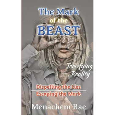 The Mark of the Beast: Dispelling the Lies & Escaping the Mark