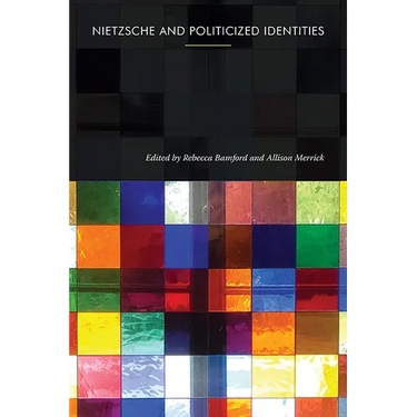 Nietzsche and Politicized Identities