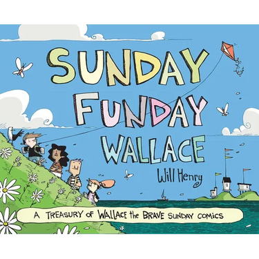 Sunday Funday Wallace: A Treasury of Wallace the Brave Sunday Comics