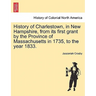 History of Charlestown, in New Hampshire, from Its First Grant by the Province of Massachusetts in 1735, to the Year 1833.