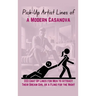 Pick-Up Artist Lines of a Modern Casanova: 333 Chat Up Lines for Men to Attract Their Dream Girl or a Fling for the Night