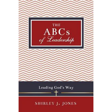 The ABCs of Leadership: Leading God's Way
