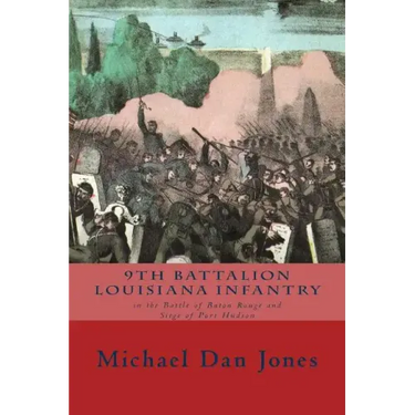 9th Battalion Louisiana Infantry: in the Battle of Baton Rouge and Siege of Port Hudson