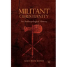 Militant Christianity: An Anthropological History