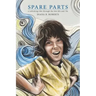 Spare Parts: A Rollicking Ride through the Late 60s and 70s