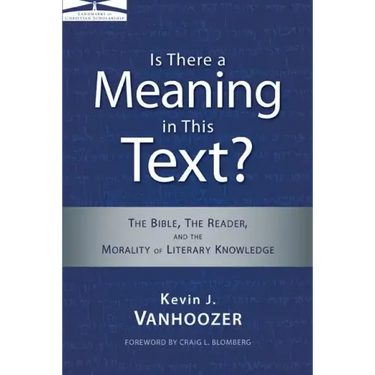 Is There a Meaning in This Text?: The Bible, the Reader, and the Morality of Literary Knowledge