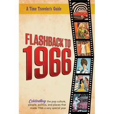 Flashback to 1966 - A Time Traveler's Guide: Perfect birthday or wedding anniversary gift for anyone born or married in 1966. For friends, parents or