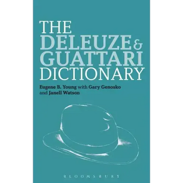 The Deleuze and Guattari Dictionary