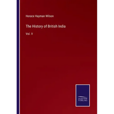 The History of British India: Vol. V