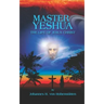 Master Yeshua: The Life of Jesus Christ