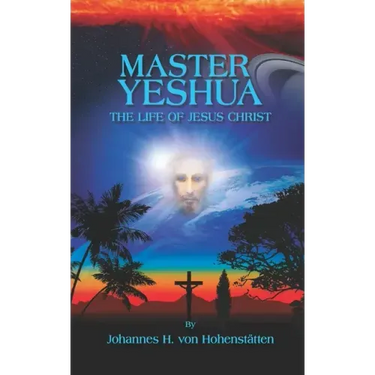 Master Yeshua: The Life of Jesus Christ